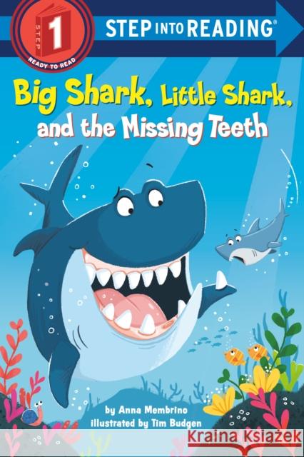 Big Shark, Little Shark, and the Missing Teeth Anna Membrino Tim Budgen 9780593302101 Random House Books for Young Readers