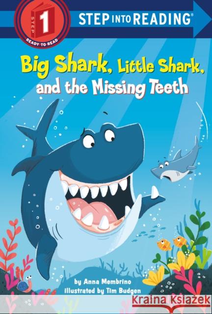 Big Shark, Little Shark, and the Missing Teeth Anna Membrino Tim Budgen 9780593302118 Random House Books for Young Readers