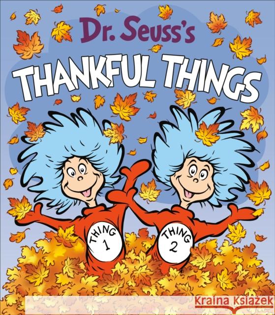 Dr. Seuss's Thankful Things Dr Seuss 9780593302170 Random House Books for Young Readers