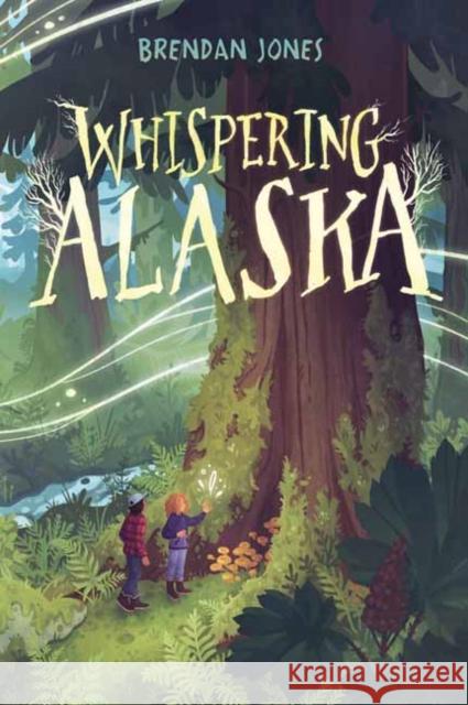 Whispering Alaska Brendan Jones 9780593303535