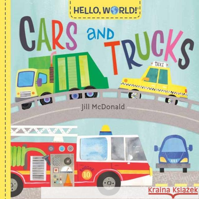 Hello, World! Cars and Trucks Jill McDonald 9780593303832 Random House USA Inc
