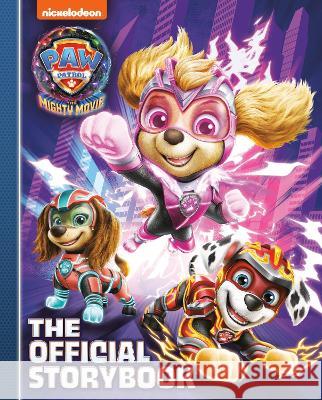 PAW Patrol: The Mighty Movie: The Official Storybook Frank Berrios, MJ Illustrations 9780593304198