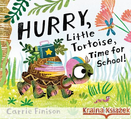 Hurry, Little Tortoise, Time for School! Carrie Finison Erub Kraan 9780593305676 Random House Studio