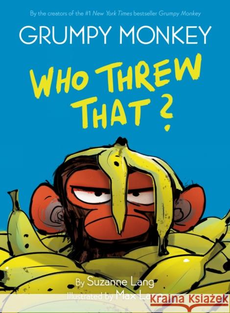 Grumpy Monkey Who Threw That?: A Graphic Novel Chapter Book Lang, Suzanne 9780593306055 Random House USA Inc