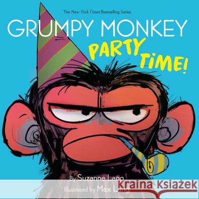 Grumpy Monkey Party Time! Suzanne Lang Max Lang 9780593306208 Random House Books for Young Readers