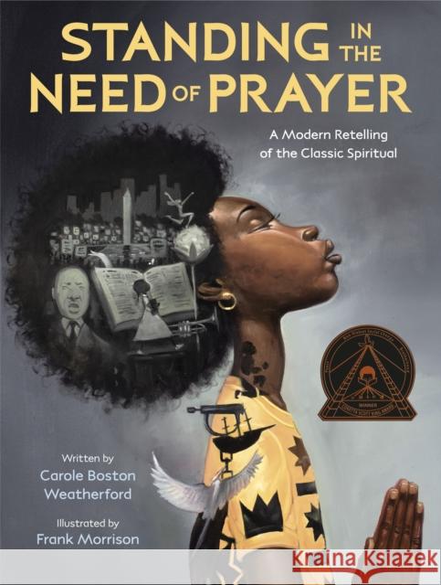 Standing in the Need of Prayer: A Modern Retelling of the Classic Spiritual Carole Boston Weatherford Frank Morrison 9780593306345 Crown Books for Young Readers