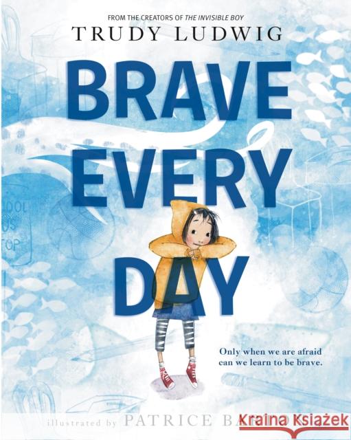 Brave Every Day Trudy Ludwig Patrice Barton 9780593306383 Alfred A. Knopf Books for Young Readers