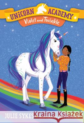 Unicorn Academy #11: Violet and Twinkle Julie Sykes Lucy Truman 9780593307854