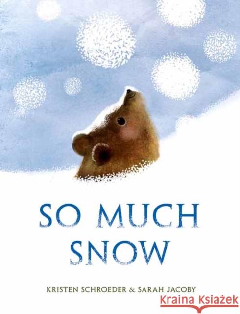 So Much Snow Kristen Schroeder Sarah Jacoby 9780593308202 Random House Studio