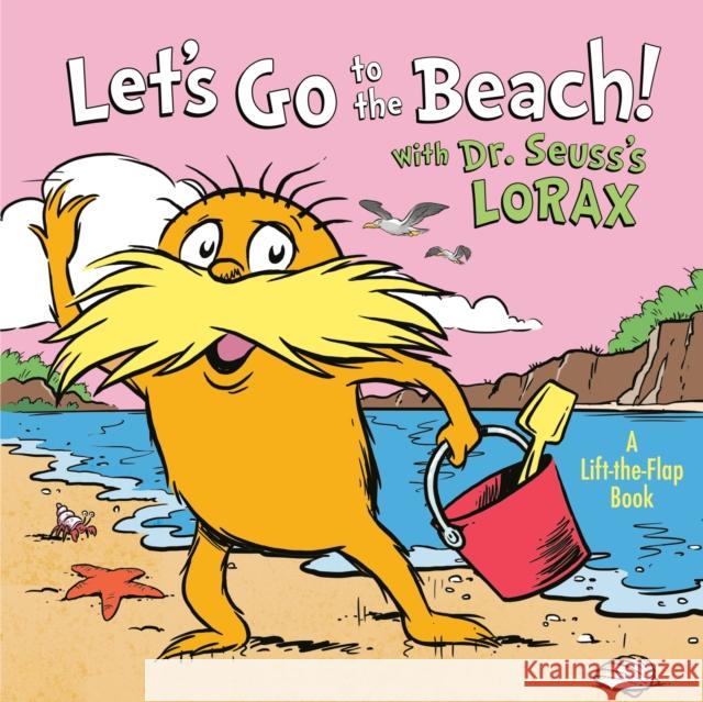 Let's Go to the Beach! with Dr. Seuss's Lorax Tarpley, Todd 9780593308387 Random House Books for Young Readers
