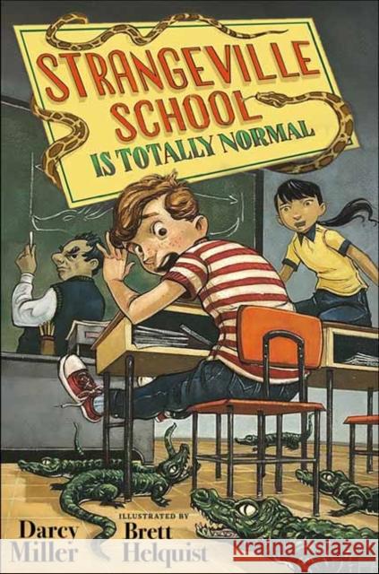 Strangeville School Is Totally Normal Darcy Miller Brett Helquist 9780593309513 Yearling Books