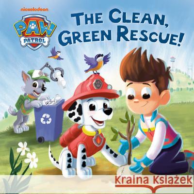The Clean, Green Rescue! (PAW Patrol) Cara Stevens, Heather Martinez 9780593309926
