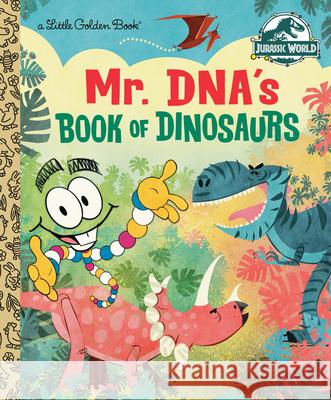 Mr. Dna's Book of Dinosaurs (Jurassic World) Arie Kaplan Paul Daviz 9780593310502 Golden Books