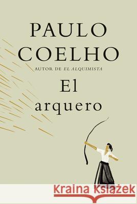 El Arquero / The Archer Coelho, Paulo 9780593311660 Vintage Espanol