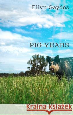 Pig Years Ellyn Gaydos 9780593312612 Vintage