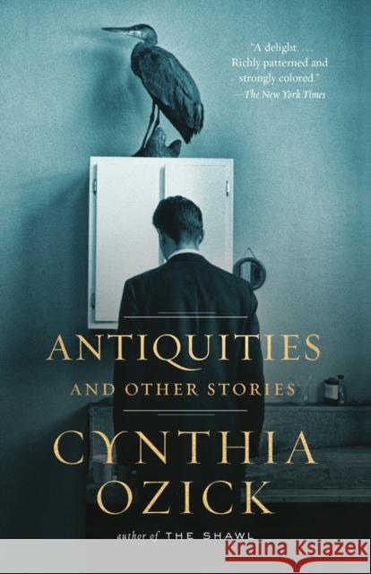 Antiquities and Other Stories Cynthia Ozick 9780593312766 Vintage