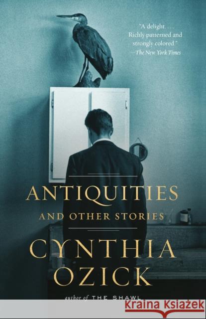 Antiquities and Other Stories Cynthia Ozick 9780593312766