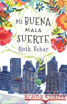 Mi Buena Mala Suerte / Lucky Broken Girl Behar, Ruth 9780593313497 Vintage Espanol