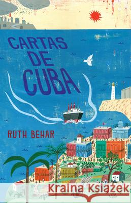 Cartas de Cuba / Letters from Cuba Behar, Ruth 9780593313510