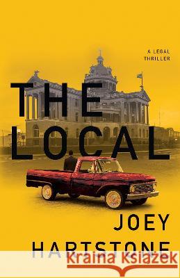 The Local: A Legal Thriller Joey Hartstone 9780593315194 Anchor Books