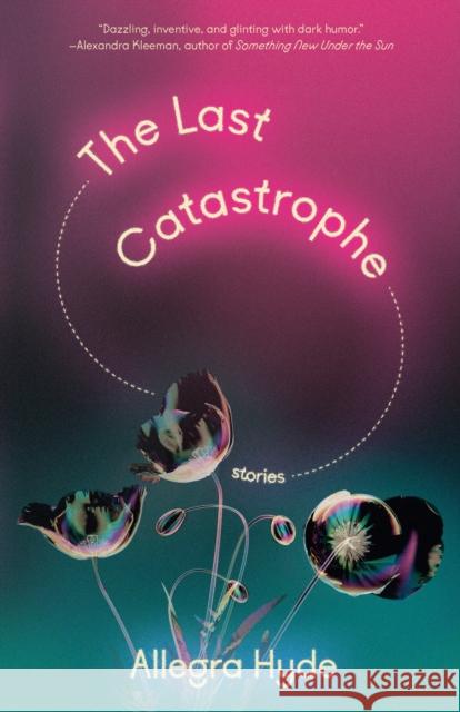 The Last Catastrophe: Stories Allegra Hyde 9780593315262