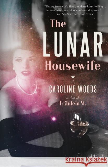 The Lunar Housewife Caroline Woods 9780593315385 Random House USA Inc