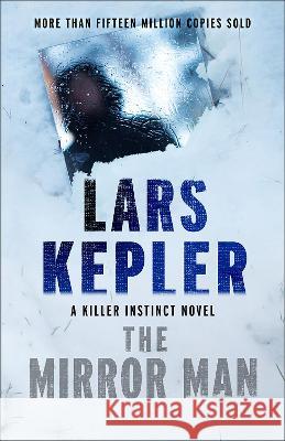 The Mirror Man Lars Kepler Alexandra Coelho Ahndoril Alexander Ahndoril 9780593315590