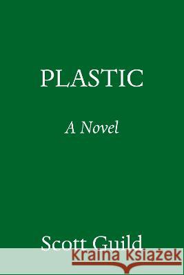 Plastic Scott Guild 9780593316764 Pantheon Books
