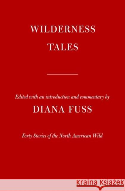 Wilderness Tales: Forty Stories of the North American Wild Fuss, Diana 9780593318973