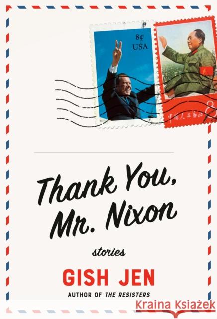 Thank You, Mr. Nixon: Stories Jen, Gish 9780593319895