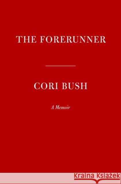 The Forerunner: A Story of Pain and Perseverance in America Knopf 9780593320587