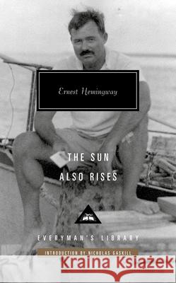 The Sun Also Rises: Introduction by Nicholas Gaskill Hemingway, Ernest 9780593321287 Everyman's Library