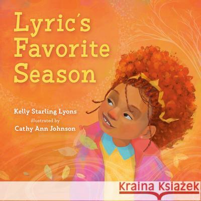 Lyric's Favorite Season Kelly Starling Lyons Cathy Ann Johnson 9780593323922 Nancy Paulsen Books
