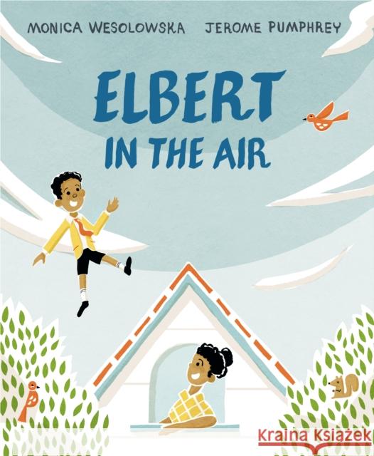 Elbert in the Air Wesolowska, Monica 9780593325209 Penguin Putnam Inc