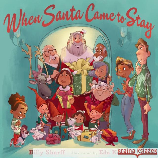 When Santa Came to Stay Billy Sharff Eda Kaban 9780593325230 Penguin Putnam Inc