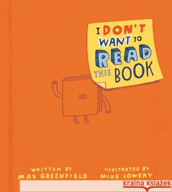 I Don't Want to Read This Book Max Greenfield Mike Lowery 9780593326060