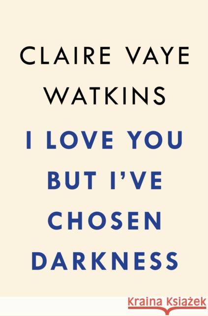 I Love You But I've Chosen Darkness Claire Vaye Watkins 9780593330210 Riverhead Books