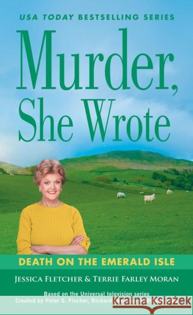 Murder, She Wrote: Death On The Emerald Isle Terrie Farley Moran 9780593333709 Penguin Random House Group