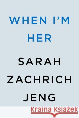 When I'm Her Sarah Zachric 9780593334515 Berkley Books