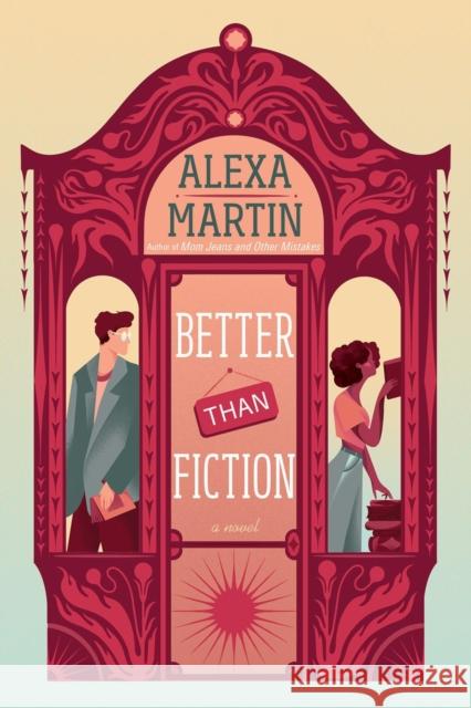 Better Than Fiction Alexa Martin 9780593337226 Penguin Putnam Inc