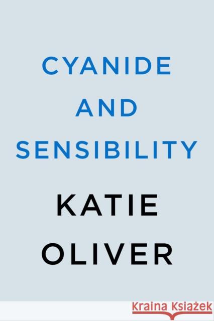 Cyanide And Sensibility Katie Oliver 9780593337653 Penguin Putnam Inc