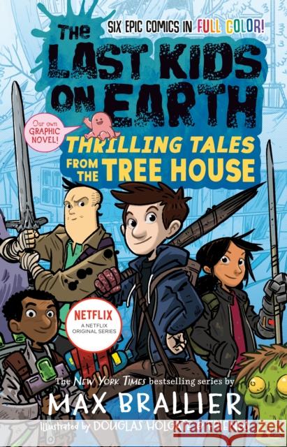 The Last Kids on Earth: Thrilling Tales from the Tree House Max Brallier Douglas Holgate Jay Cooper 9780593350065 Viking Books for Young Readers