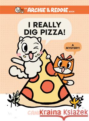 I Really Dig Pizza!: A Mystery! Candy James 9780593350102