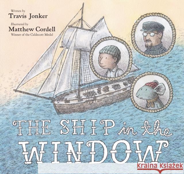 The Ship in the Window Travis Jonker Matthew Cordell 9780593350577 Viking Books for Young Readers