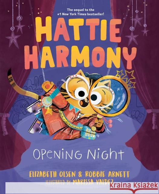 Hattie Harmony: Opening Night Elizabeth Olsen Robbie Arnett Marissa Valdez 9780593351468 Penguin USA