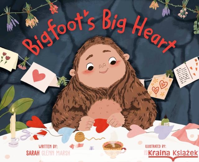 Bigfoot's Big Heart Sarah Glenn Marsh Ishaa Lobo 9780593352243 Penguin USA