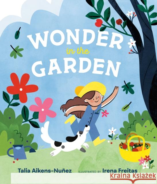 Wonder in the Garden Talia Aikens-Nunez 9780593354421 Nancy Paulsen Books