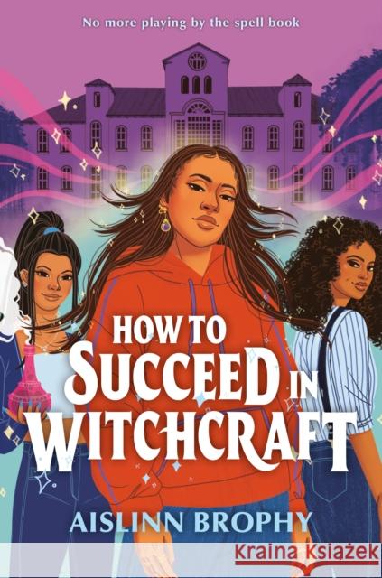 How to Succeed in Witchcraft Brophy, Aislinn 9780593354520 G.P. Putnam's Sons Books for Young Readers