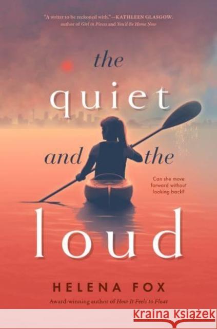 The Quiet and the Loud Helena Fox 9780593354582