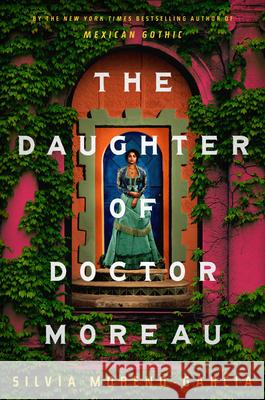 The Daughter of Doctor Moreau Silvia Moreno-Garcia 9780593355336 Del Rey Books